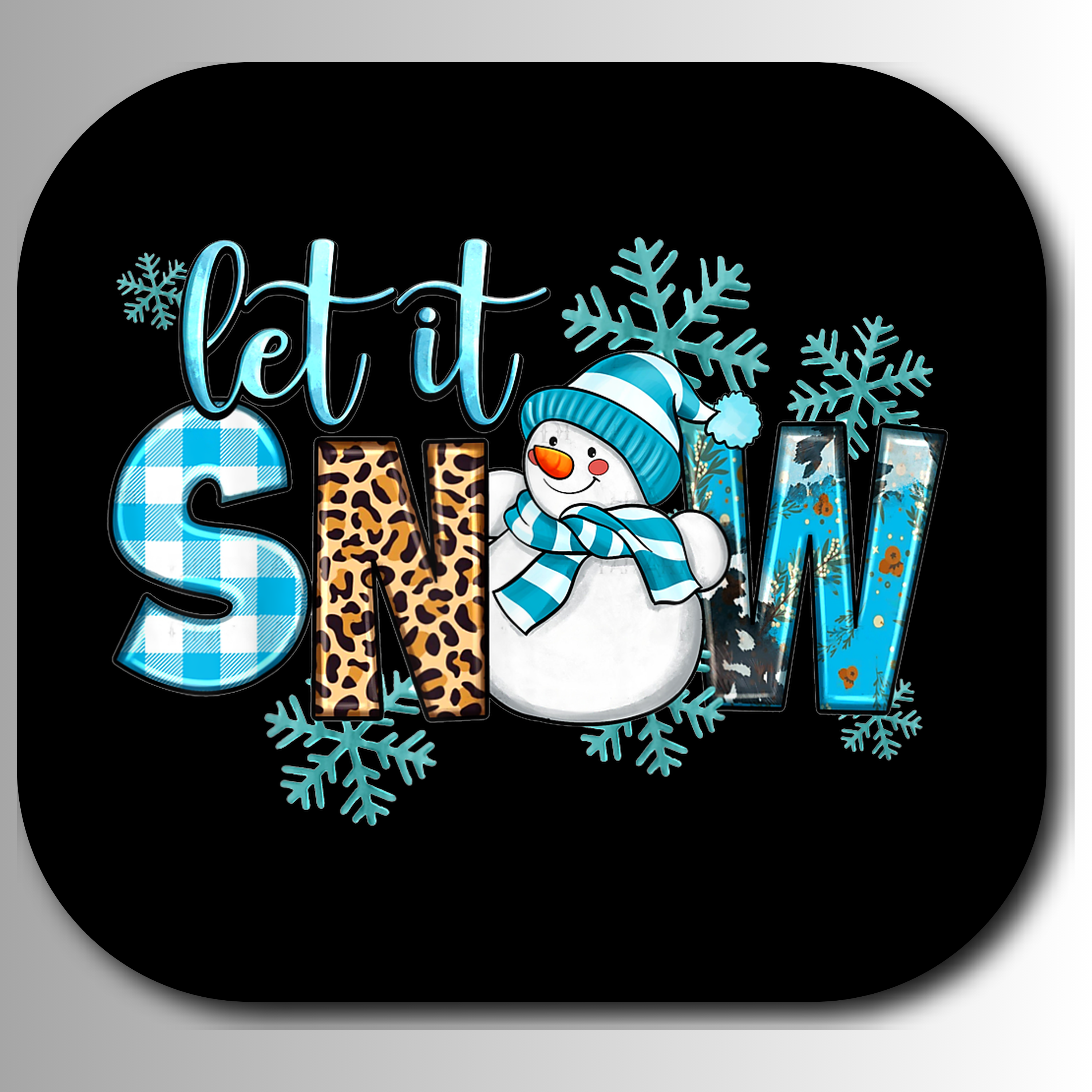 Snowman-themed coaster with 'let it snow' text on a black background