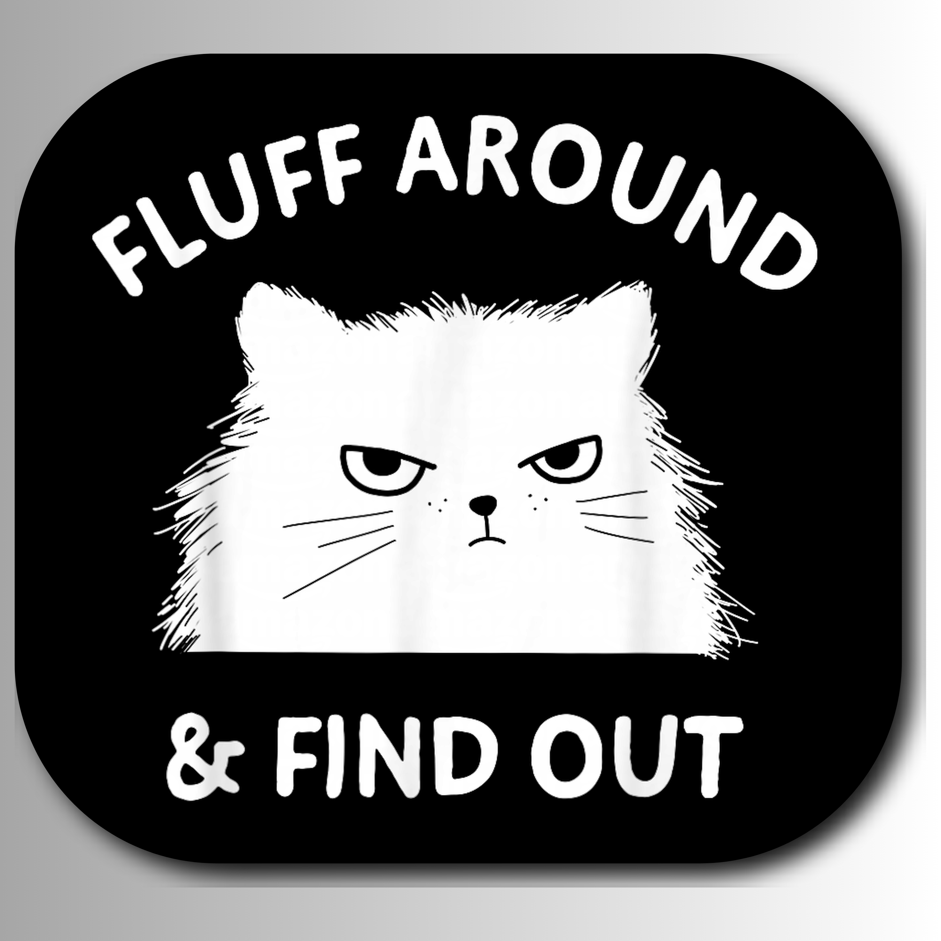 Fluff Around and Find Out funny cat lady SVG PNG design for Cricut